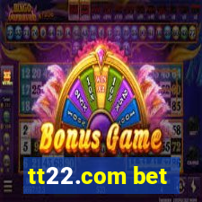 tt22.com bet